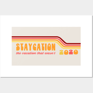 STAYCATION 2020 - THE VACATION THAT WASN'T Posters and Art